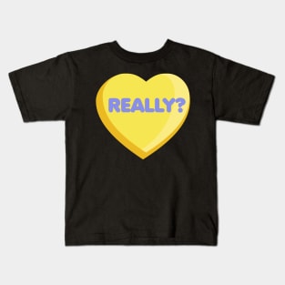 Really? Kids T-Shirt